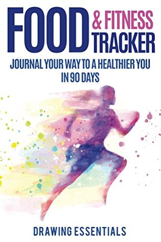 [d1cee] @R.e.a.d! !O.n.l.i.n.e^ Food & Fitness Tracker: Journal Your Way to a Healthier You in 90 Days - Drawing Essentials ^ePub^