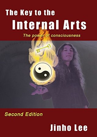 [4e3ba] @F.u.l.l.~ ^D.o.w.n.l.o.a.d@ The Key to the Internal Arts: The power of consciousness - Jinho Lee ^PDF%