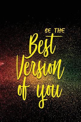 [20f4b] #Read# Be the Best Version of You: Motivational Bullet Journal 120-Page 1/2 Inch Dot Grid Notebook 6 X 9 Perfect Bound Paperback -  *e.P.u.b^