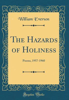 [acf0f] *Download% The Hazards of Holiness: Poems, 1957-1960 (Classic Reprint) - William Everson @ePub!