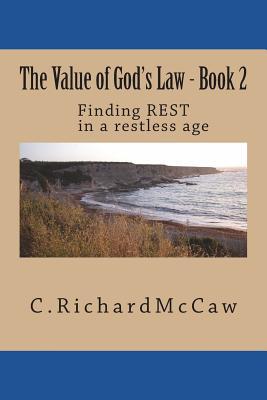 [4f5e7] ^R.e.a.d* The Value of God's Law - Book 2: Finding Rest in a Restless Age - C Richard McCaw ^ePub%