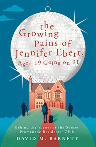 [c839a] !R.e.a.d% @O.n.l.i.n.e% The Growing Pains of Jennifer Ebert, Aged 19 Going on 91 - David M. Barnett %PDF#