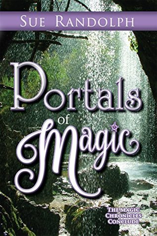 [e7331] !Read! Portals of Magic (The Magic Chronicles Book 3) - Sue Randolph ^P.D.F@