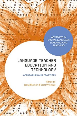 [106c0] @Read! ~Online% Language Teacher Education and Technology: Approaches and Practices (Advances in Digital Language Learning and Teaching) - Jeong-Bae Son %PDF%