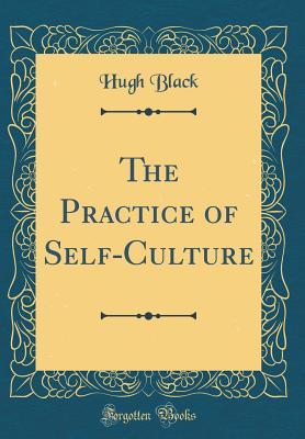 [f9325] !R.e.a.d* The Practice of Self-Culture (Classic Reprint) - Hugh Black *ePub!