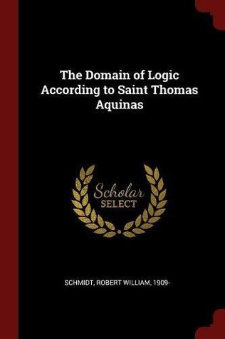 [3bb1d] #Download* The Domain of Logic According to Saint Thomas Aquinas - Robert William Schmidt *PDF!