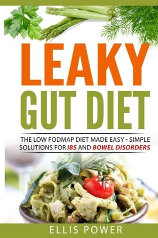 [59759] ^Full# ~Download* Leaky Gut Diet: The FODMAP Diet Made Easy - Simple solutions for IBS and Bowel Disorders - Ellis T Power #e.P.u.b@