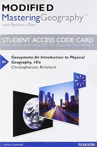 00c19] @D.o.w.n.l.o.a.d@ Modified Mastering Geography with Pearson eText -- Standalone Access Card -- for Geosystems: An Introduction to Physical Geography (10th Edition) - Robert W. Christopherson ~P.D.F%