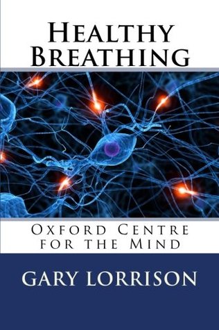 e4ff1] @D.o.w.n.l.o.a.d^ Healthy Breathing: Oxford Centre for the Mind - Gary Lorrison *ePub@
