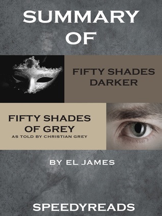 [38be5] *Read^ Summary of Fifty Shades Darker and Grey: Fifty Shades of Grey as Told by Christian Boxset - SpeedyReads #P.D.F#