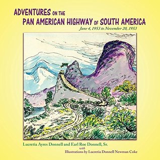 [ba508] ~Full! #Download% Adventures on the Pan American Highway of South America - Lucretia Ayers Donnell ^PDF#