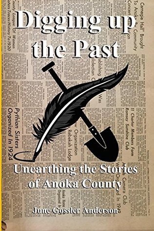 [a532f] ^Download* Digging Up The Past: Unearthing the Stories of Anoka County - June Anderson *ePub@