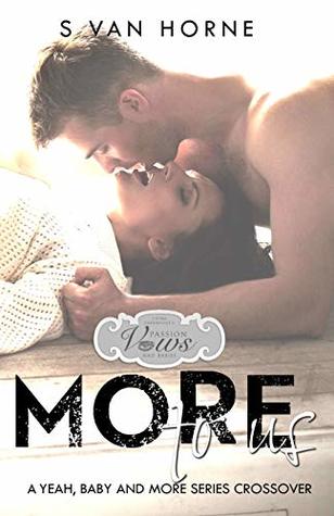 [73d8d] ~R.e.a.d% ^O.n.l.i.n.e! More To Us : Passion Vows and Babies World: More Series Novella - S. Van Horne !PDF@