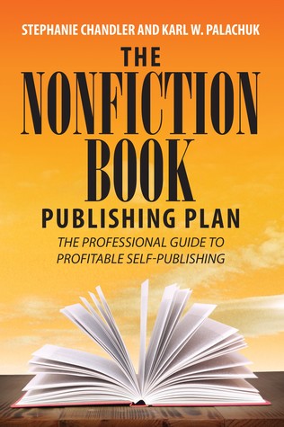 [64e0c] !R.e.a.d* The Nonfiction Book Publishing Plan: The Professional Guide to Profitable Self-Publishing - Stephanie Chandler ~ePub@