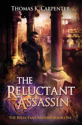 [7c6f5] ^R.e.a.d^ The Reluctant Assassin: A Hundred Halls Novel - Thomas K. Carpenter !PDF^