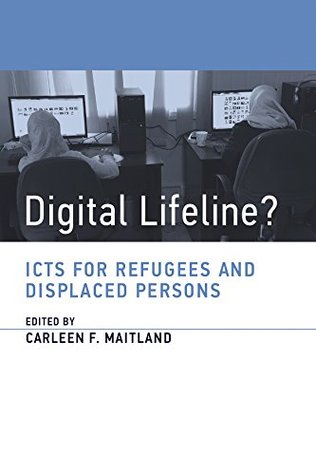 [b812d] !Full@ %Download% Digital Lifeline?: ICTs for Refugees and Displaced Persons - Carleen Maitland @PDF@