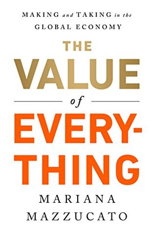 [3db6f] @Read# #Online@ The Value of Everything: Making and Taking in the Global Economy - Mariana Mazzucato ~ePub!