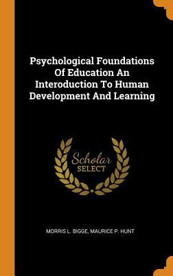 [8e9e1] *Download~ Psychological Foundations of Education an Interoduction to Human Development and Learning - Morris L Bigge !e.P.u.b%