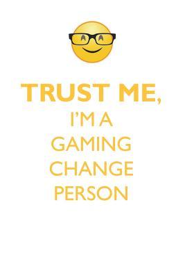 [bde83] %R.e.a.d~ %O.n.l.i.n.e^ TRUST ME, I'M A GAMING CHANGE PERSON AFFIRMATIONS WORKBOOK Positive Affirmations Workbook. Includes: Mentoring Questions, Guidance, Supporting You. - Affirmations World ~P.D.F%
