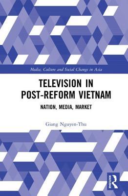 [fb185] #Download~ Television in Post-Reform Vietnam: Nation, Media, Market - Giang Nguyen-Thu %P.D.F@