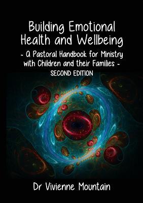 [d174d] %Full* #Download^ Building Emotional Health and Wellbeing: A Pastoral Handbook for Ministry with Children and Their Families - Vivienne Mountain %ePub%