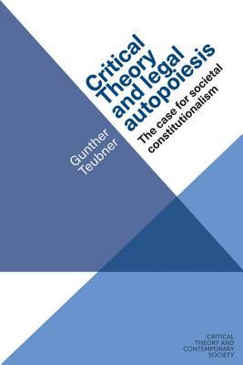 [2bb3e] %Read~ Critical theory and legal autopoiesis: The case for Societal constiutionalism - Gunther Teubner !e.P.u.b%
