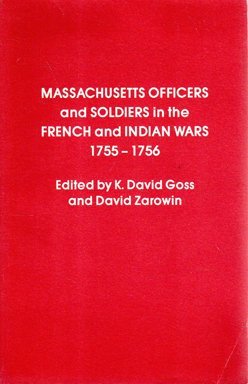 [0364f] *R.e.a.d! Massachusetts Officers and Soldiers in the French and Indian Wars 1755 1756 - David Goss ~PDF@