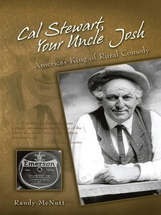 [0e450] #R.e.a.d! Cal Stewart, Your Uncle Josh: America's King of Rural Comedy - Randy McNutt #PDF#