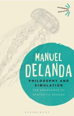[822b1] ^Full^ ^Download% Philosophy and Simulation: The Emergence of Synthetic Reason - Manuel De Landa ^PDF*