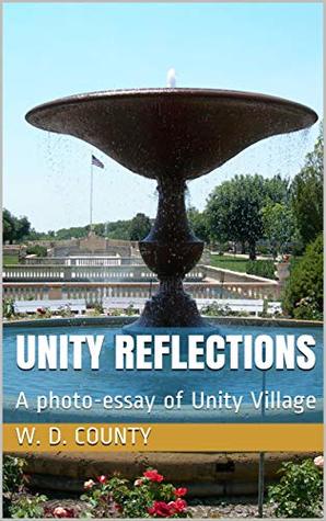 [767d9] *Read* Unity Reflections: A photo-essay of Unity Village - Dave County #PDF@