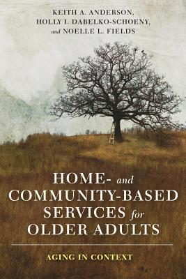 [3f33c] #Full! ^Download^ Home- And Community-Based Services for Older Adults: Aging in Context - Keith A. Anderson ~ePub^