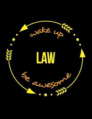 [8b4ac] ^F.u.l.l.% ~D.o.w.n.l.o.a.d^ Wake Up Law Be Awesome Gift Notebook for a Solicitor, Wide Ruled Journal - Useful Occupations Books #e.P.u.b^