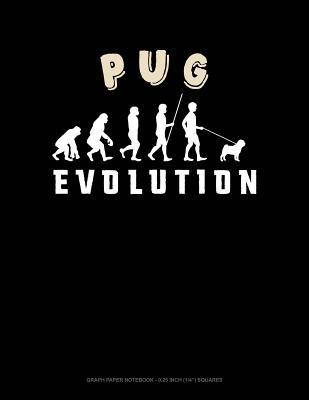 [b108e] !F.u.l.l.% *D.o.w.n.l.o.a.d# Pug Evolution: Graph Paper Notebook - 0.25 Inch (1/4) Squares -  #PDF^