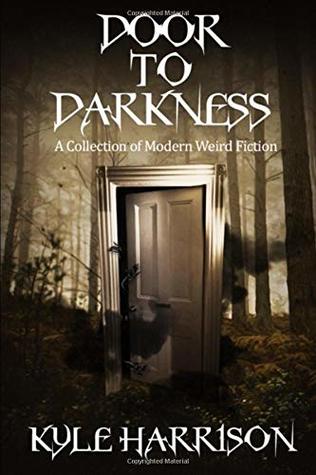 [0151b] *Download~ Door to Darkness: A Collection of Modern Weird Fiction - Kyle Harrison @PDF#
