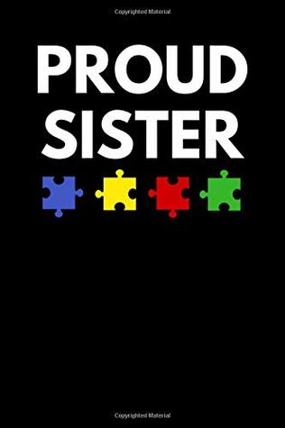 [ec286] !Download* Proud Sister: Lined Journal Notebook for Siblings of Autistic Children, Autistic Brother or Sister, Autism Awareness Month - Relative Motif Journals @PDF~