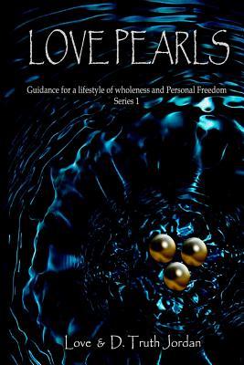 [46d35] %Read! #Online! Love Pearls: Guidance for a Lifestyle of Wholeness and Personal Freedom - Love Jordan @PDF@