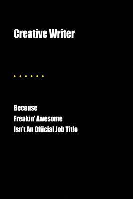 [73c5d] *Download* Creative Writer Because Freakin' Awesome Isn't an Official Job Title: Blank Lined Journal - Jesse Cardone %ePub#