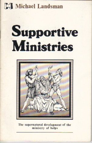 [aefc9] #R.e.a.d* *O.n.l.i.n.e^ Supportive Ministries: The Supernatural Development of the Ministry of Helps - Michael Landsman ^ePub@