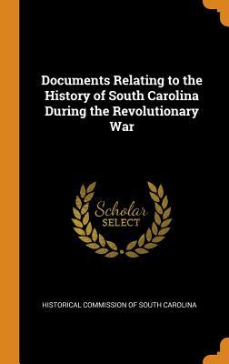 [d70b6] !Read# #Online@ Documents Relating to the History of South Carolina During the Revolutionary War - Historical Commission Of South Carolina #P.D.F%