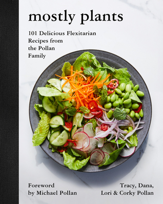 [678e1] ~Download^ Mostly Plants: 101 Delicious Flexitarian Recipes from the Pollan Family - Tracy Pollan #ePub%