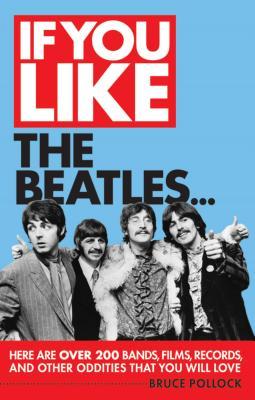 [a850e] #Download# If You Like the Beatles: Here Are Over 200 Bands, Films, Records and Other Oddities That You Will Love - Bruce Pollock ~PDF%