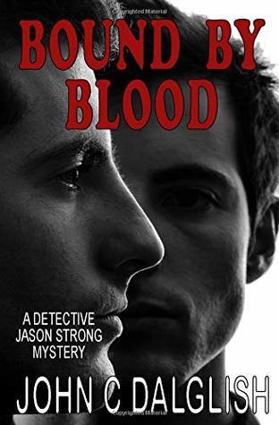 [d0895] *Read* ^Online* BOUND BY BLOOD (Clean Mystery Suspense) (Detective Jason Strong Mysteries) - John C. Dalglish !ePub%