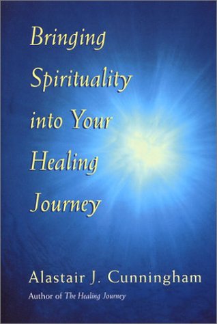 [c83d2] !Full! %Download^ Bringing Spirituality into Your Healing Journey - Alastair J. Cunningham ^PDF~