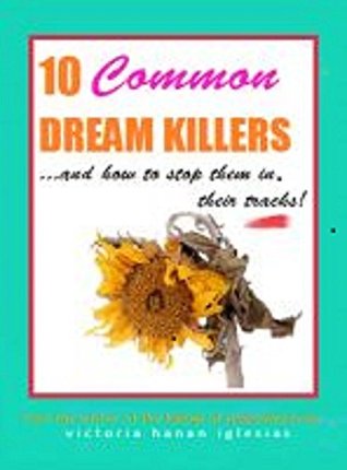 [1307e] !Download# 10 Common Dream Killersand How To Stop Them in Their Tracks! - Victoria Hanan Iglesias #e.P.u.b~