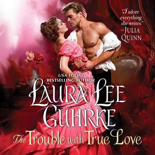 [6aa79] !Read# The Trouble with True Love: Dear Lady Truelove - Laura Lee Guhrke !ePub~