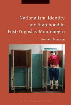 [1d6cb] *R.e.a.d! @O.n.l.i.n.e@ Nationalism, Identity and Statehood in Post-Yugoslav Montenegro - Kenneth Morrison ^PDF*