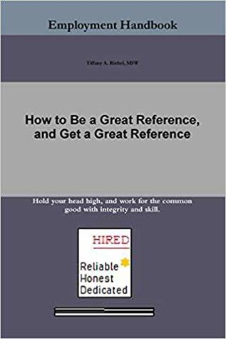 [17c88] !Download^ How to Be a Great Reference, and Get a Great Reference - Tiffany A. Riebel @ePub*