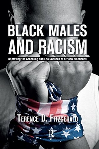 [ec37d] !Full% ~Download^ Black Males and Racism: Improving the Schooling and Life Chances of African Americans - Terence Fitzgerald ^PDF@