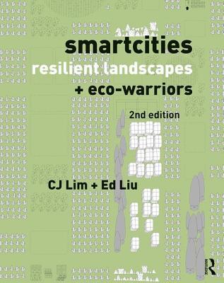 [e11df] !Full* ^Download# Smartcities and Eco-Warriors: The Ecological Landscapes for Urban Resilience - C.J. Lim @ePub!