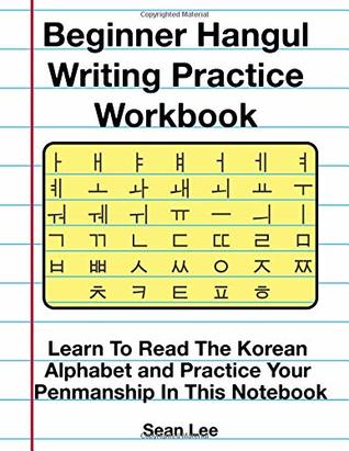 [ad2ed] !F.u.l.l.^ %D.o.w.n.l.o.a.d~ Beginner Hangul Writing Practice Workbook: Learn To Read The Korean Alphabet and Practice Your Penmanship In This Notebook (Learning Korean) - Sean Lee !ePub#